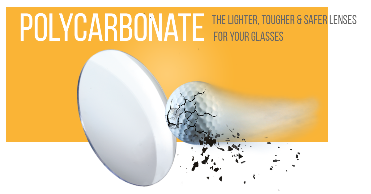 Polycarbonate: The Lighter, Tougher & Safer Lenses For Your Glasses