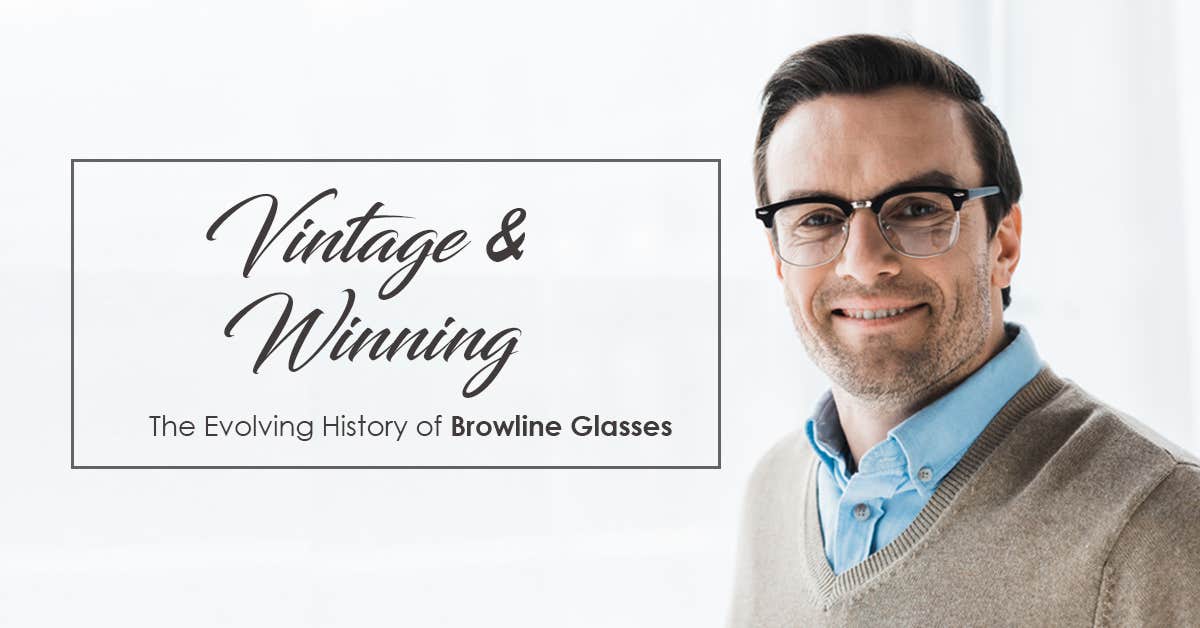 Vintage & Winning: The Evolving History of Browline Glasses